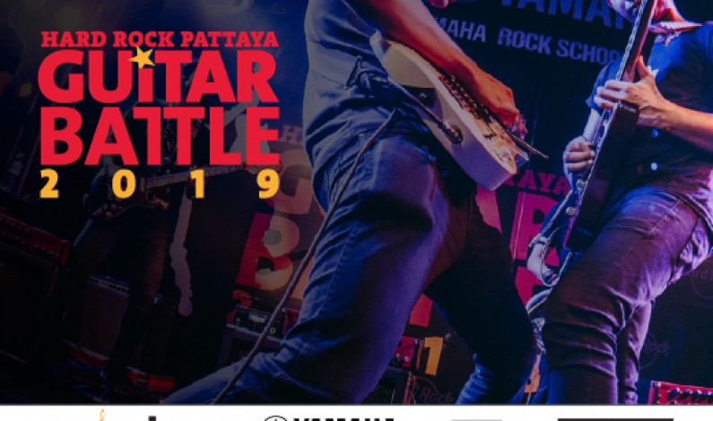 HARD ROCK PATTAYA CALLS ON GUITARISTS TO COMPETE IN ITS 6th ANNUAL HARD ROCK PATTAYA GUITAR BATTLE