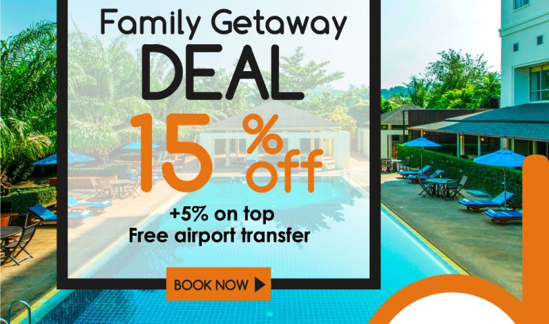 Family Getaway Deal 15% off เริ่มต้นเพียง 1,132 บาท