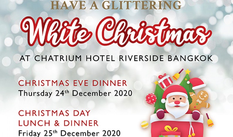 Have a Glittering White Christmas at Chatrium Hotel Riverside Bangkok